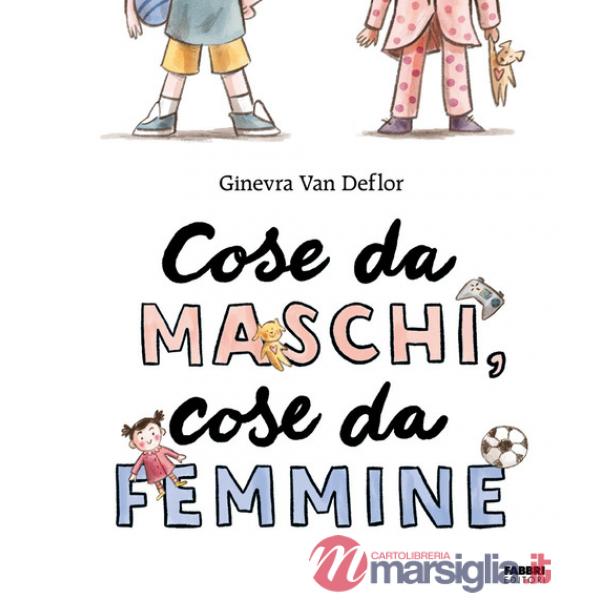 Cose da maschi, cose da femmine. Ediz. illustrata