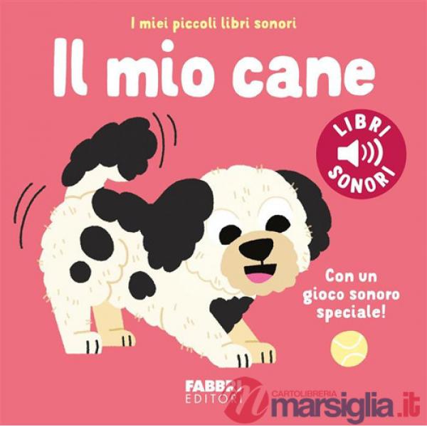 Mio cane. Ediz. a colori (Il)