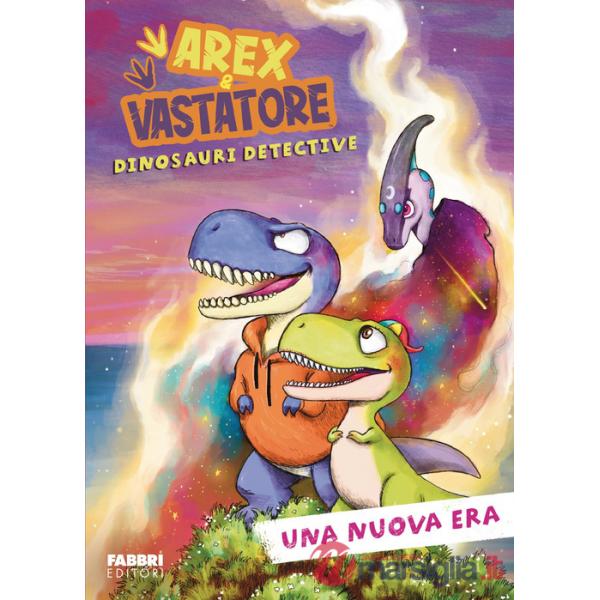Nuova era. Arex & Vastatore. Dinosauri detective (Una)