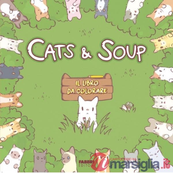 Libro da colorare. Cats & Soups. Ediz. illustrata (Il)