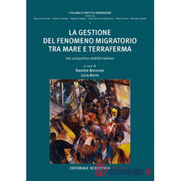 La gestione del fenomeno migratorio tra mare e terraferma. Una prospettiva multidisciplinare