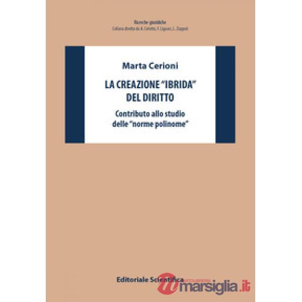 La creazione «ibrida» del diritto. Contributo allo studio delle «norme polinome»