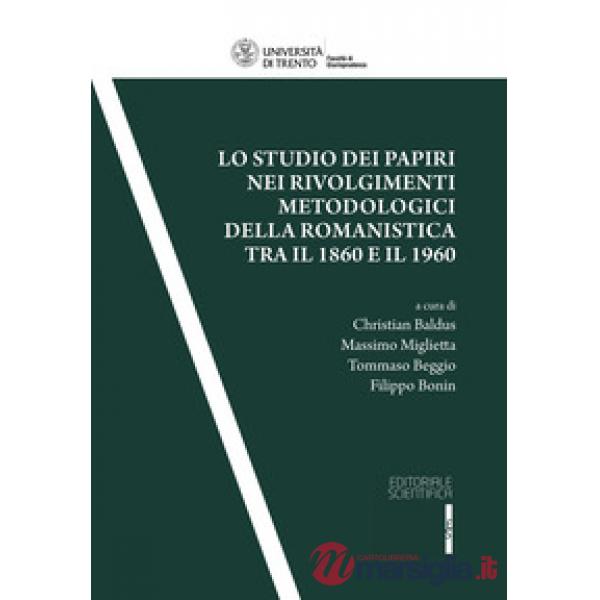 Lo studio dei papiri nei rivolgimenti metodologici della romanistica tra il 1860 ed il 1960