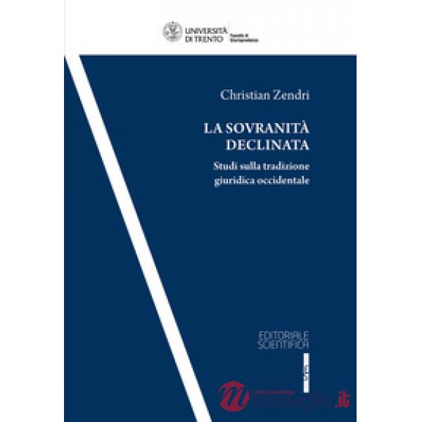 La sovranità declinata. Studi sulla tradizione giuridica occidentale