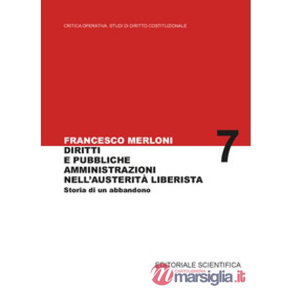 Diritti e pubbliche amministrazioni nell'austerità liberista. Storia di un abbandono