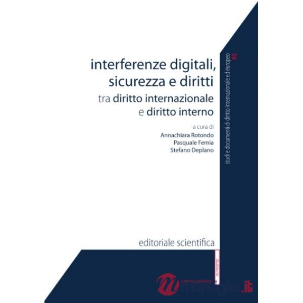Interferenze digitali, sicurezza e diritti. Tra diritto internazionale e diritto interno