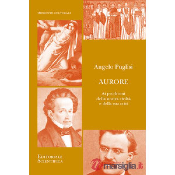 Aurore. Ai prodomi della nostra civiltà e della sua crisi