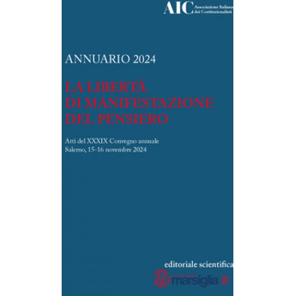 La libertà di manifestazione del pensiero. Atti del XXXIX Conegno annuale (Salerno, 15-16 novembre 2024)