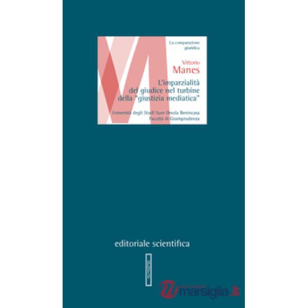 L'imparzialità del giudice nel turbine della «giustizia mediatica»