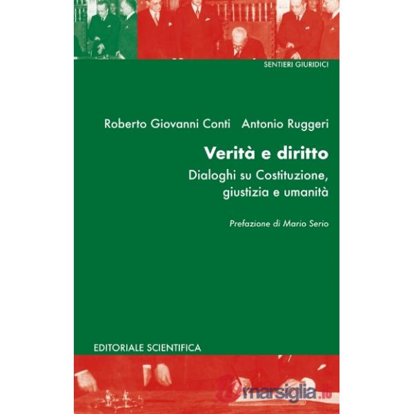 Verità e diritto. Dialoghi su Costituzione, giustizia e umanità