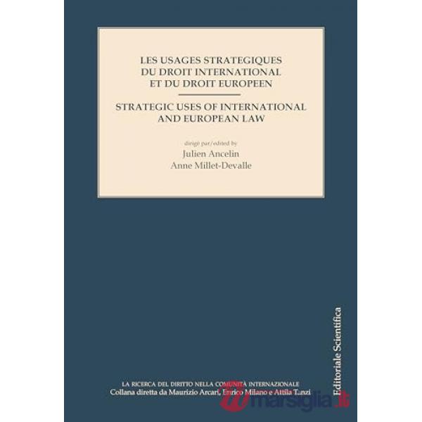 Les usages strategiques du droit international et du droit europeen-Strategic uses of international and Europe law