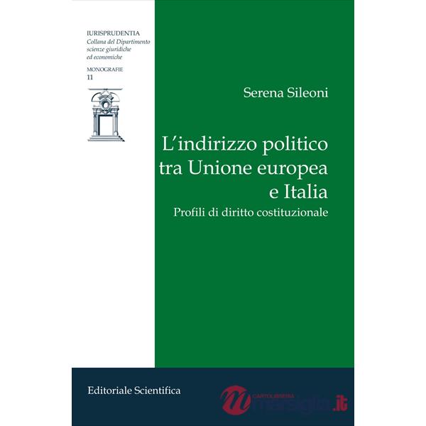 L'indirizzo politico tra Unione Europea e Italia. Profili di diritto costituzionale e pubblico