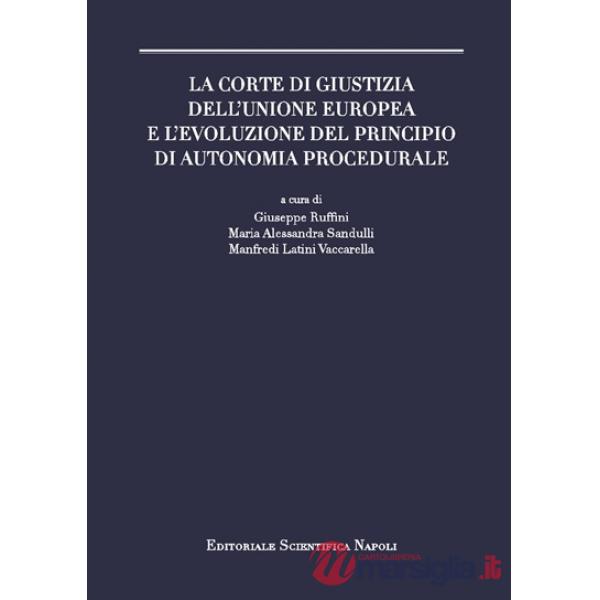 La corte di giustizia dell'Unione Europea e l'evoluzione del principio di autonomia procedurale