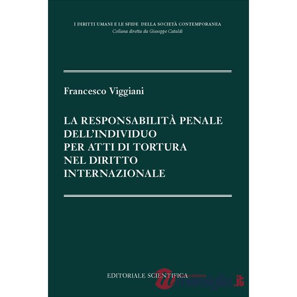 La responsabilità penale dell'individuo per atti di tortura nel diritto internazionale