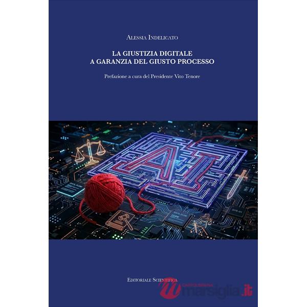 La giustizia digitale a garanzia del giusto processo