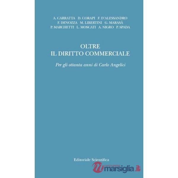 Oltre il diritto commerciale. Per gli ottanta anni di Carlo Angelici