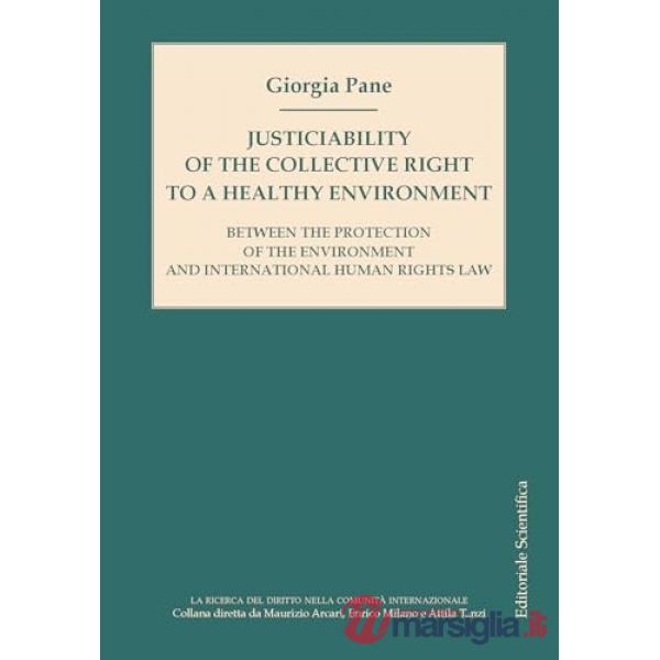 Justiciability of the collective right to a healthy enviroment. Between the protection of the enviroment and international human