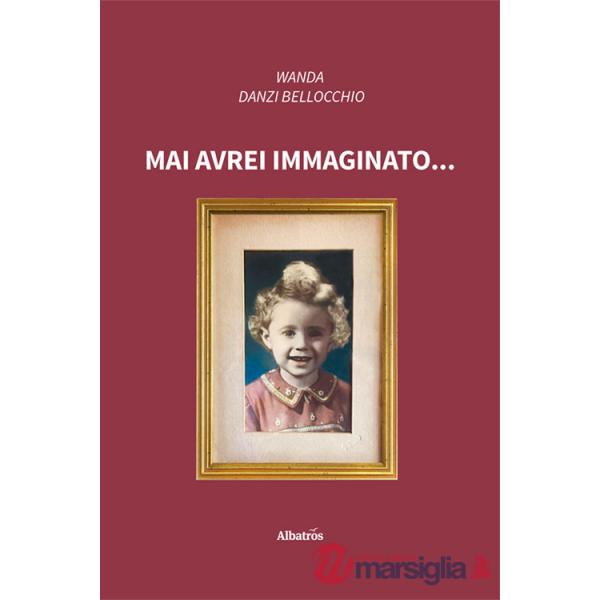 Mai avrei immaginato...