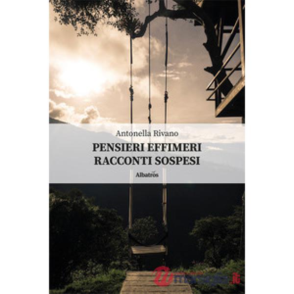 Pensieri effimeri. Racconti sospesi