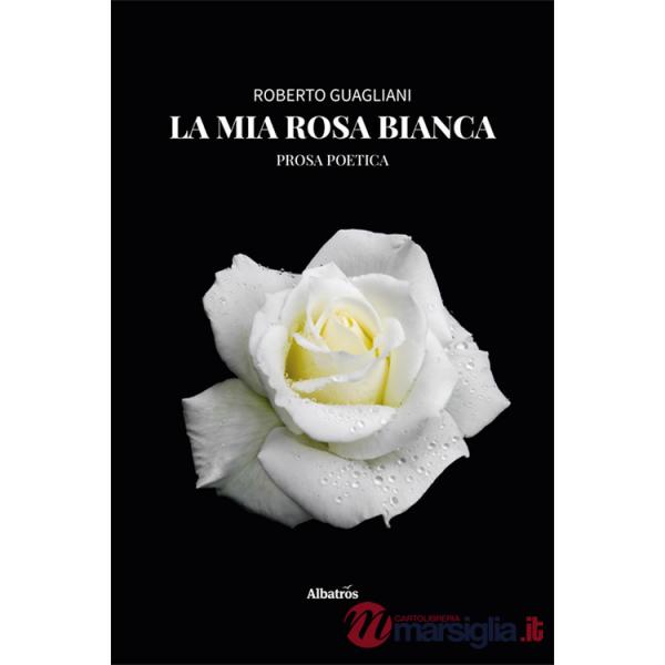 Mia rosa bianca (La)