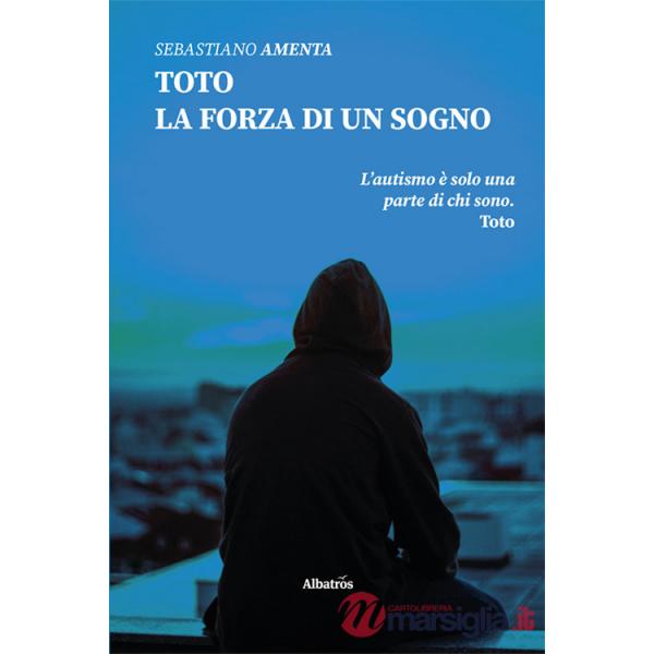 Toto. La forza di un sogno