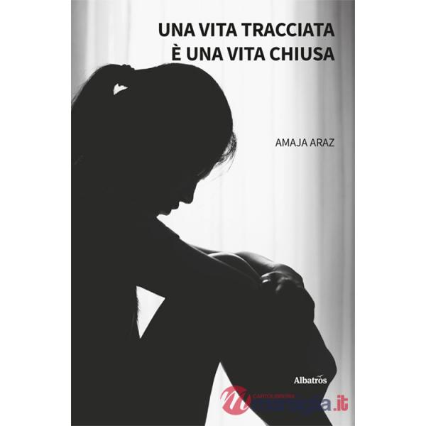 Vita tracciata è una vita chiusa (Una)