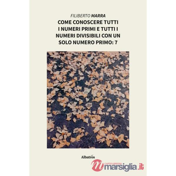 Come conoscere tutti i numeri primi e tutti i numeri divisibili con un solo numero primo: 7