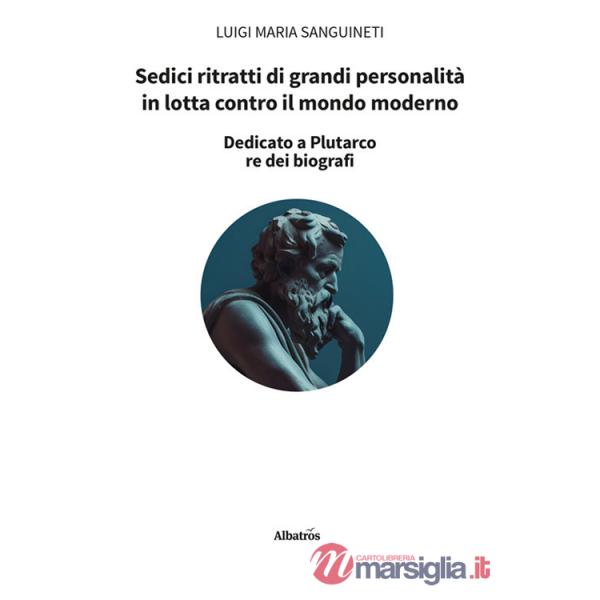Sedici ritratti di grandi personalità in lotta contro il mondo moderno