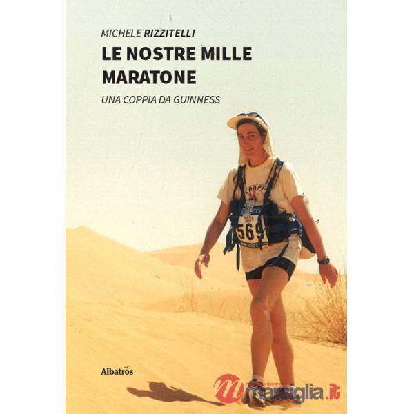 Nostre mille maratone. Una coppia da Guinness (Le)