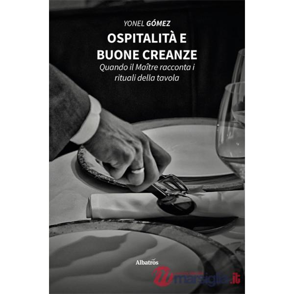 Ospitalità e buone creanze. Quando il Maître racconta i rituali della tavola