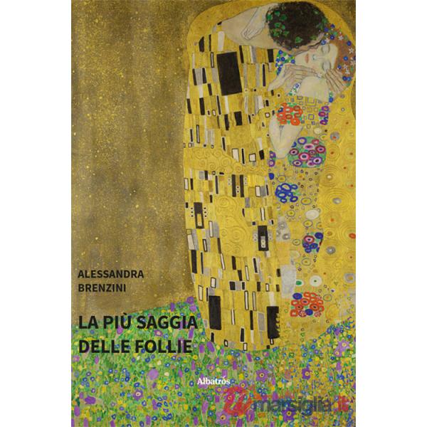 Più saggia delle follie (La)