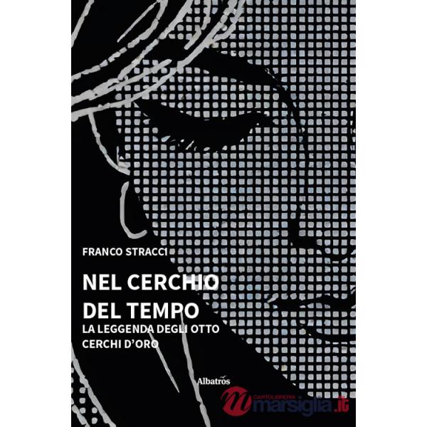 Nel cerchio del tempo. La leggenda degli otto cerchi d'oro