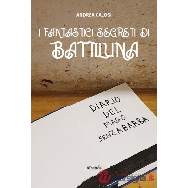Fantastici segreti di Battiluna (I)