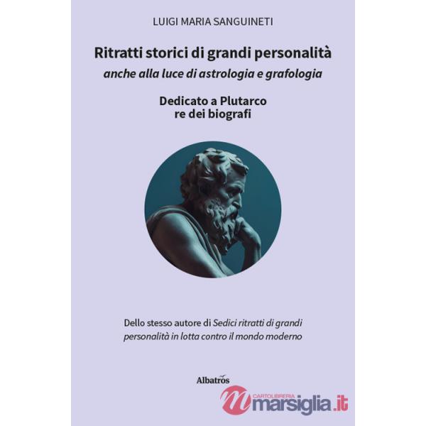 Ritratti storici di grandi personalità anche alla luce di astrologia e grafologia