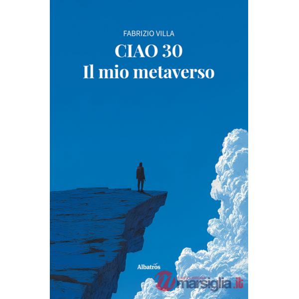 Ciao 30. Il mio metaverso