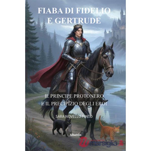 Fiaba di Fidelio e Gertrude. Il principe Protonero e il precipizio degli eroi