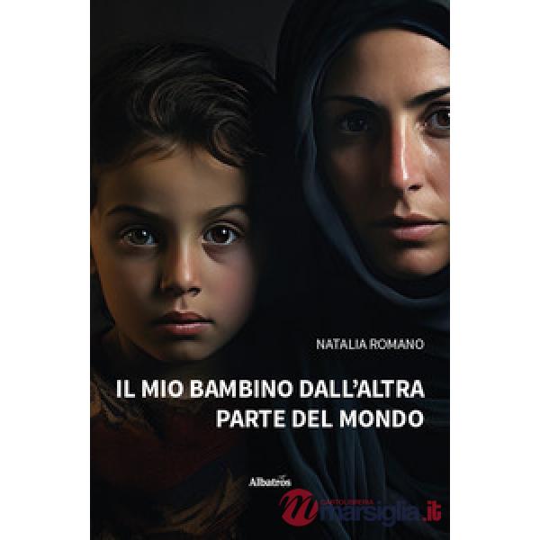 Mio bambino dall'altra parte del mondo (Il)