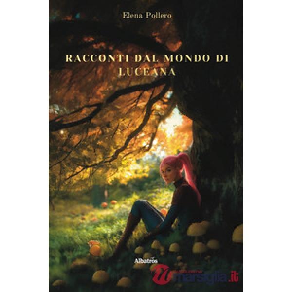 Racconti dal mondo di Luceana