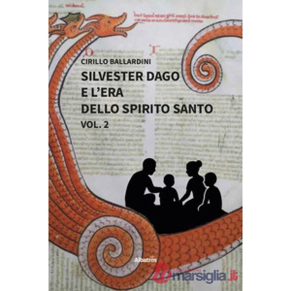 Silvester Dago e l'era dello Spirito Santo. Vol. 2