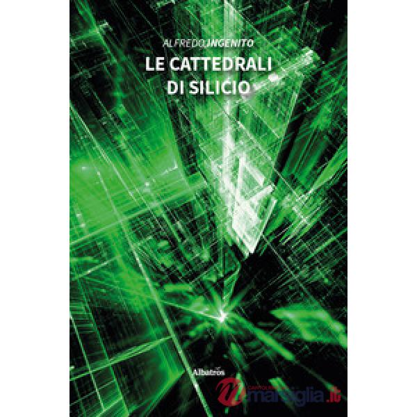 Cattedrali di silicio (Le)