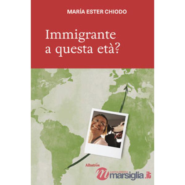 Immigrante a questa età?