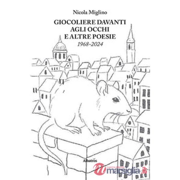 Giocoliere davanti agli occhi e altre poesie (1968-2024)