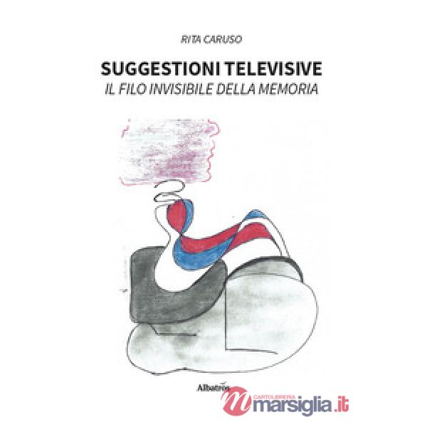 Suggestioni televisive. Il filo invisibile della memoria