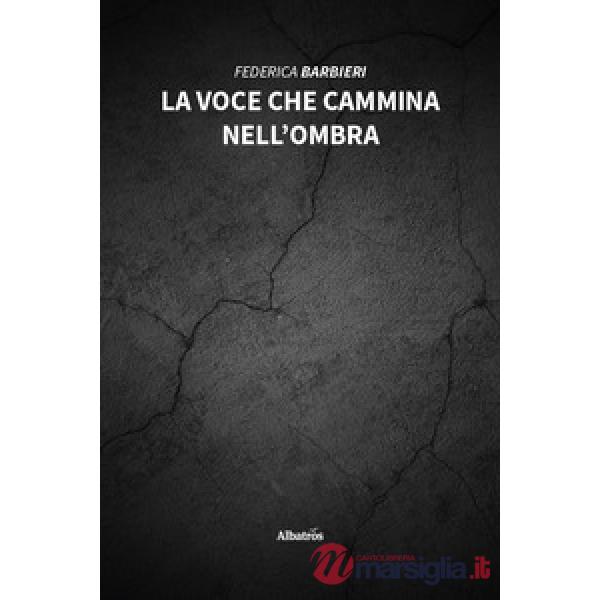 Voce che cammina nell'ombra (La)