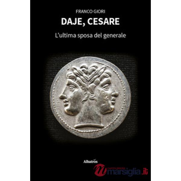 Daje, Cesare. L'ultima sposa del generale