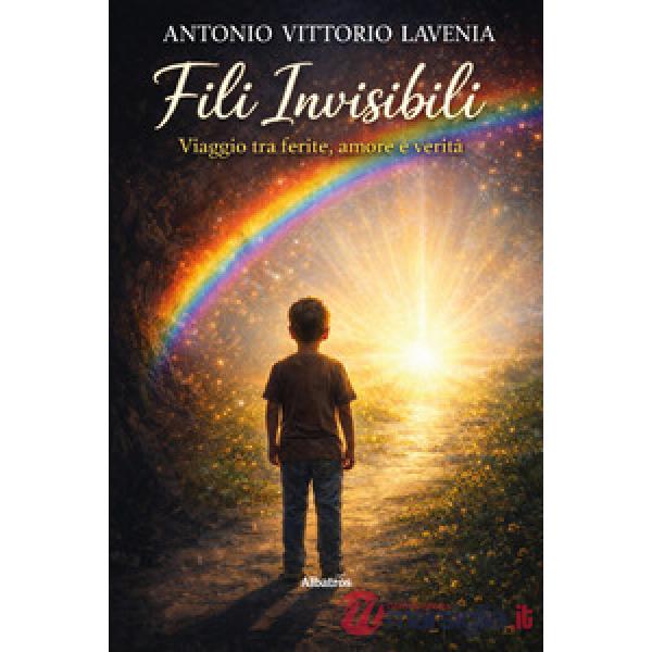 Fili invisibili. Viaggio tra ferite, amore e verità