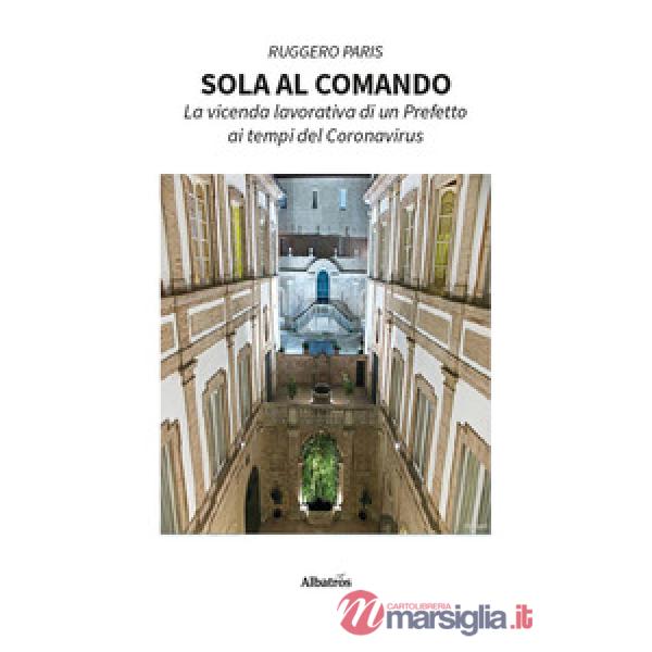 Sola al comando. La vicenda lavorativa di un prefetto ai tempi del Coronavirus