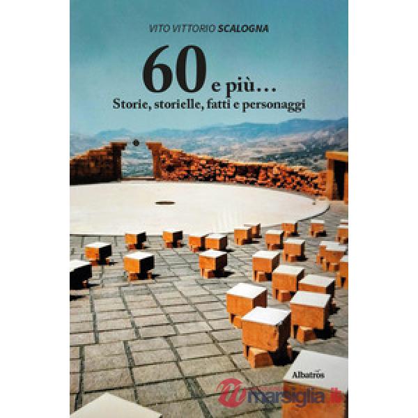 60 e più... Storie, storielle, fatti e personaggi