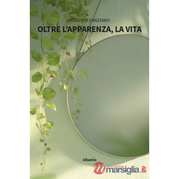 Oltre l'apparenza, la vita