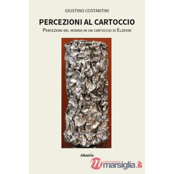 Percezioni al cartoccio. Percezioni del mondo in un cartoccio di Elzeviri